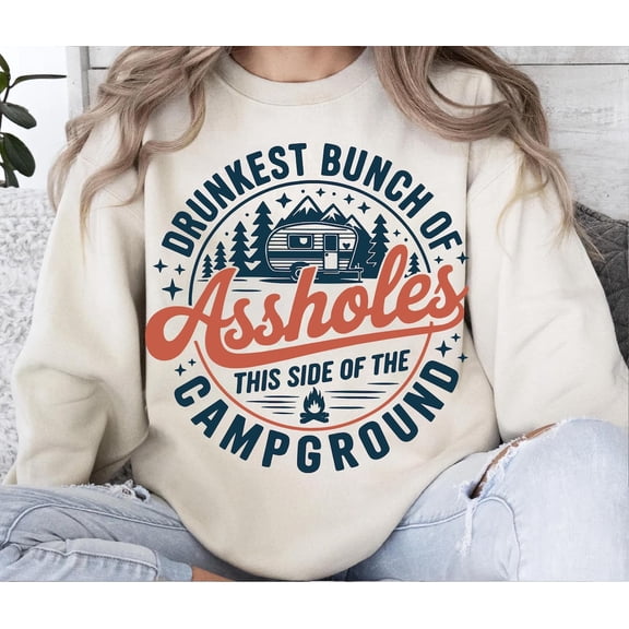 Camping , Drunkest Bunch Design, RV Campfire Shirt SWEATSHIRT All Size S-5XL