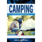 JAMES KAVANAGH; WATERFORD PRESS Camping Essentials : A Waterproof Folding Pocket Guide for Beginning & Experienced Campers