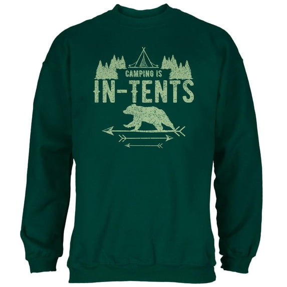 Camping Is In Tents Intense Funny Pun Mens Sweatshirt Forest Green 2XL