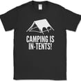 thumbnail image 1 of Camping Is In-Tents T-Shirt Funny Adventure RV Holiday Humor Novelty Tee - Black, S, 1 of 1