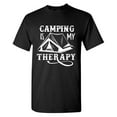 thumbnail image 1 of Camping Is My Therapy Sarcastic Humor Graphic Tees Gift For Mens Novelty Funny T Shirt, 1 of 5
