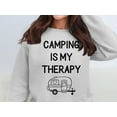 thumbnail image 1 of Camping Is My Therapy Sweatshirt, Cozy Camping Sweatshirt, Outdoors Lover Gift, Camping Apparel, Camper Hoodie, Hiking Adventure Shirt (4XL, Ash), 1 of 11