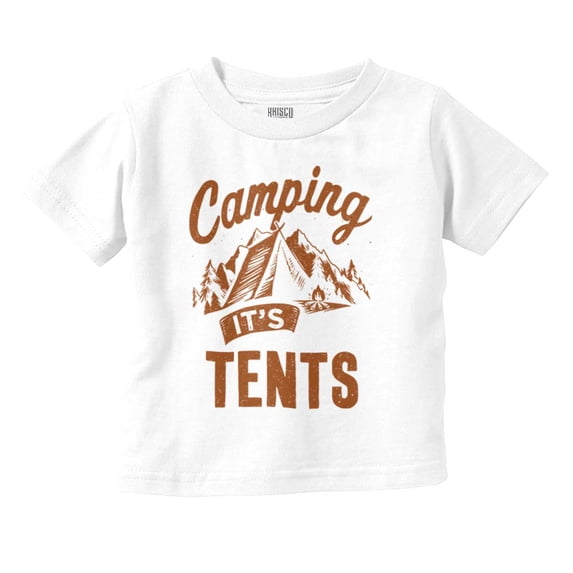Camping Its In Tents Funny Outdoors Toddler Boy Girl T Shirt Infant Toddler Brisco Brands 5T