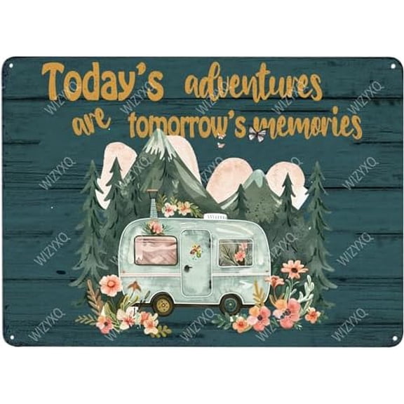 Camping Metal Signs Today's Adventures Are Tomorrow's Memories Sign Funny Vintage Tin Sign Aluminum Sign Retro Wall Decor for Campsite Inside Camper Happy Campers Gifts 812 Inches