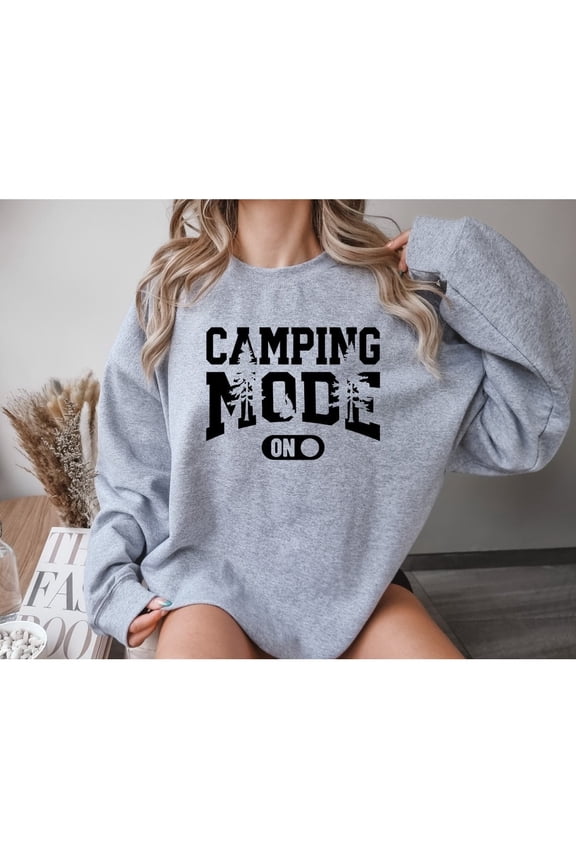 Camping Mode On Sweatshirt, Hiking Camper Top, Summer Family Camp Gift