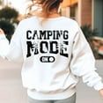 thumbnail image 1 of Camping Mode Sweatshirt, Camping Shirt, Adventure Sweatshirt, Camping Shirt Sweatshirt, Camp Life TH210518, 1 of 5