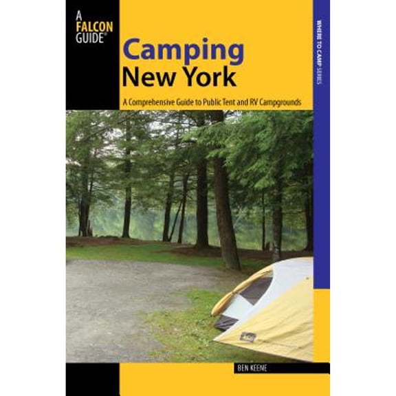 Pre-Owned Camping New York: A Comprehensive Guide to Public Tent and RV Campgrounds (Paperback) 0762780916 9780762780914