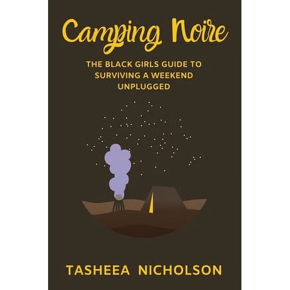 Pre-Owned Camping Noire: The Black Girls Guide To Surviving A Weekend Unplugged Paperback