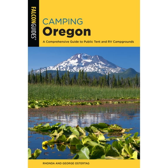 Pre-Owned Camping Oregon : A Comprehensive Guide to Public Tent and RV Campgrounds (Paperback) 9781493053933