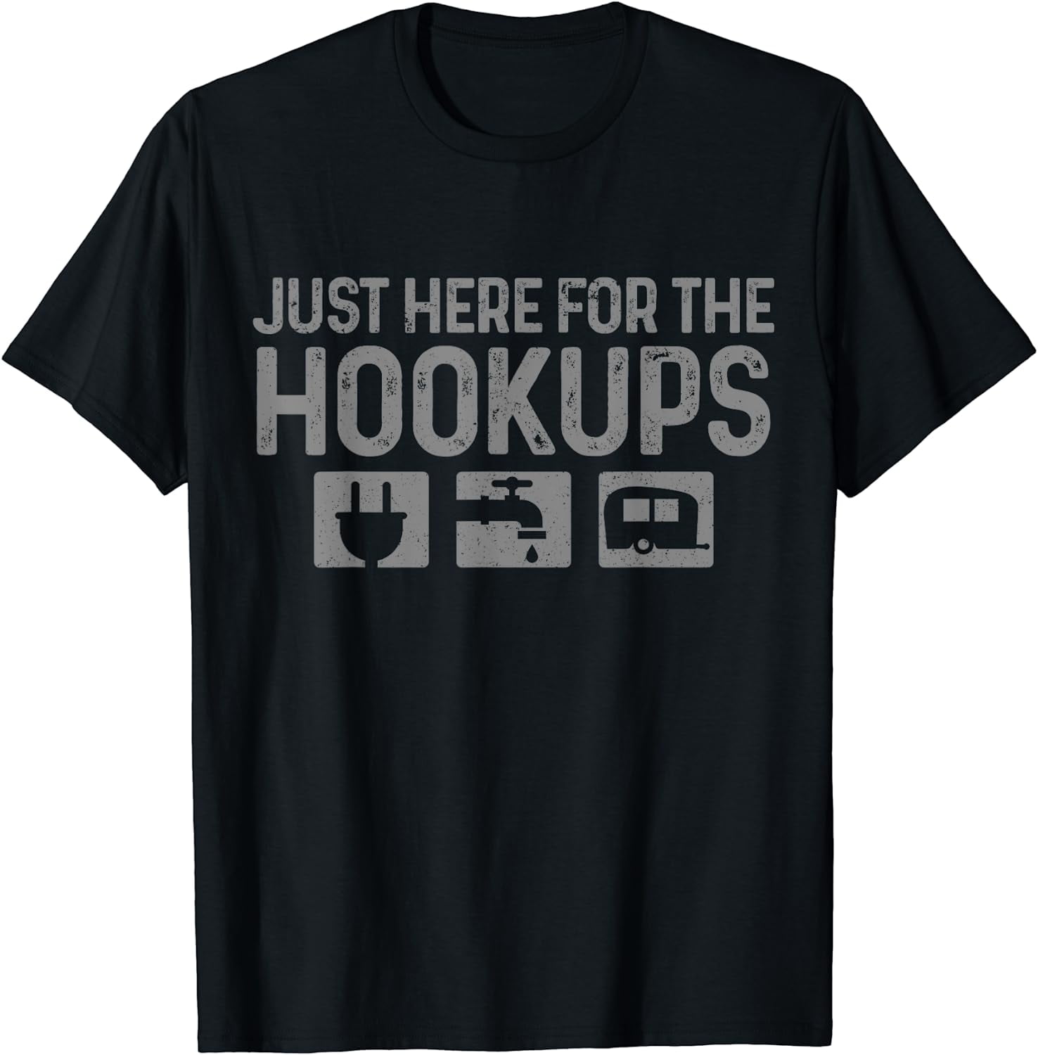 https://i5.walmartimages.com/seo/Camping-RV-Caravan-Motorhome-Just-Here-For-The-Hookups-Funny-T-Shirt_434d8627-505d-420d-9f67-3be386cd116c.573eaf3288b79ed0d00ed24756a44ea9.jpeg