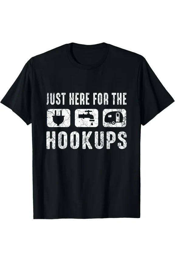 Camping RV Caravan Motorhome Just Here The Hookups T-Shirt