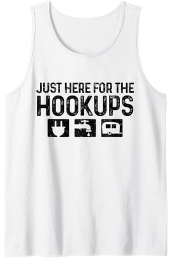Camping Rv Caravan Motorhome Just Here For The Hookups Playful Tank Top Size S-3XL