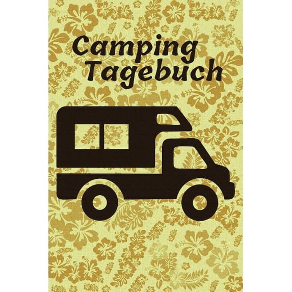 Camping Tagebuch: Reisetagebuch für den Urlaub auf dem Zeltplatz I Platz für 40 Campingplätze I Motiv: Wohnmobil, (Paperback)