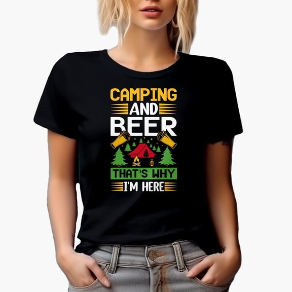 Camping and Beer, That's Why I'm Here, Black T-Shirt, Large