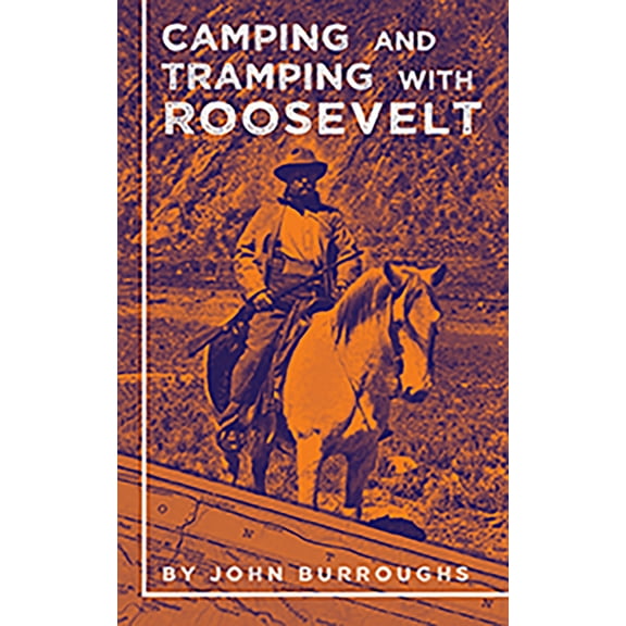 Applewood Books Camping and Tramping with Roosevelt, (Paperback)
