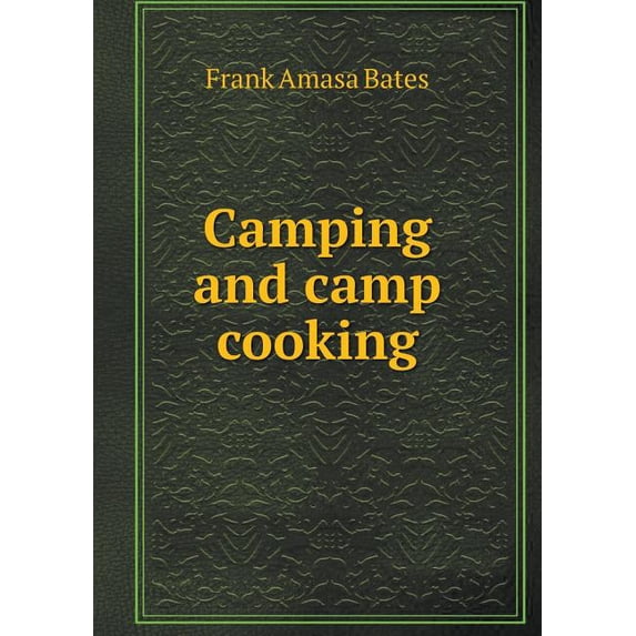 Camping and camp cooking (Paperback)