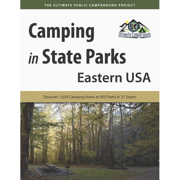 Camping in State Parks: Eastern USA: Discover 1,634 Camping Area at 955 Parks in 31 States, (Paperback)
