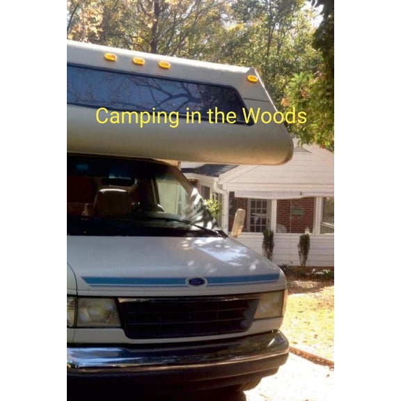 Camping in the Woods: Michael J Bryant, (Paperback)