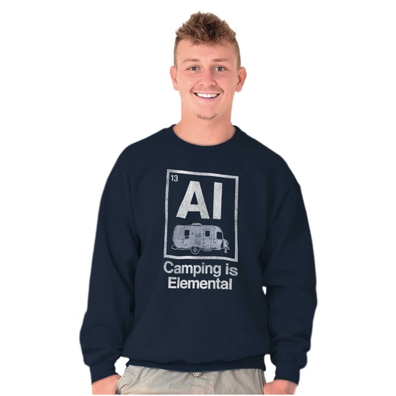 Camping is Elemental Ironic RV Sweatshirt for Men or Women Brisco Brands X