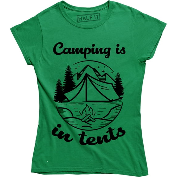 Camping is In Tents Funny Intense Camp Outdoors Hiking Women's T-Shirt