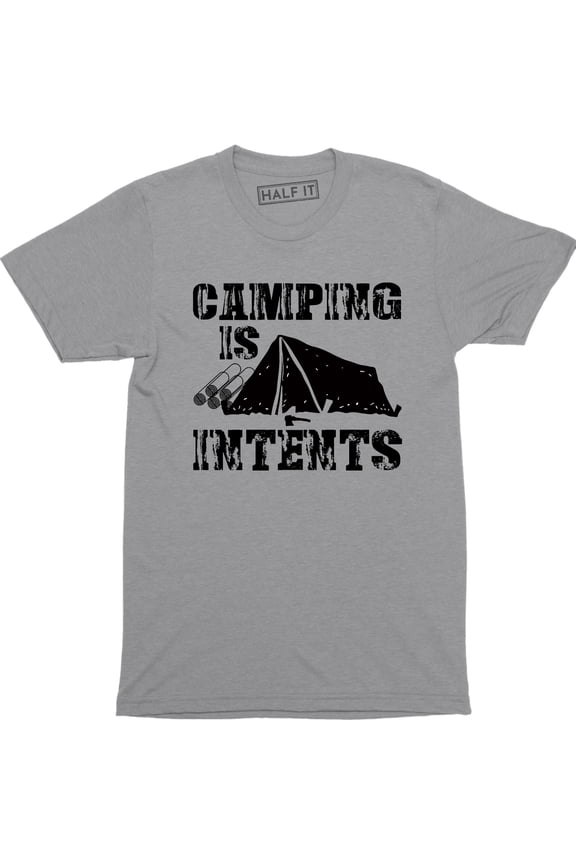 Camping is In Tents Funny Intense Camping Outdoors Hiking Camp Men's T-Shirt