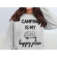thumbnail image 1 of Camping is My Happy Place Sweatshirt, Cute Camper Graphic, Outdoor Adventure Cozy Top, Camping Lover Gift, Comfy Casual Wear (M, Ash), 1 of 11
