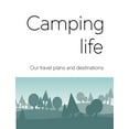 thumbnail image 1 of Camping life: Our travel plans and destinations, (Paperback), 1 of 1