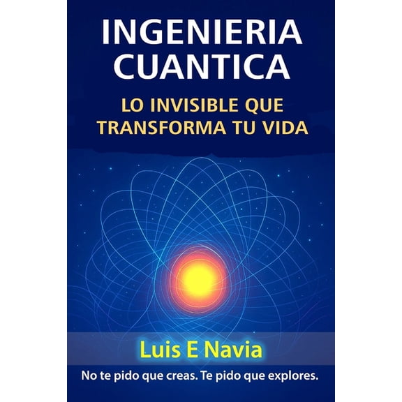 Campo Cuantico: QUANTUM ENGINEERING The Invisible Force Transforming Your Life, (Paperback)