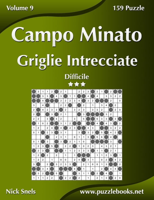 Campo Minato Campo Minato Griglie Intrecciate - Difficile - Volume 9 - 159 Puzzle, Book 9, (Paperback)
