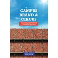 thumbnail image 1 of Campus, Brand, and Circus: A Social History of College Sports (Hardcover), 1 of 1