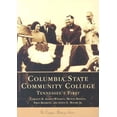 thumbnail image 1 of Campus History: Columbia State Community College:: Tennessee's First (Paperback), 1 of 1