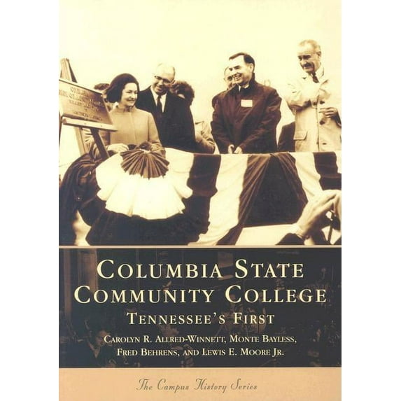 Campus History: Columbia State Community College:: Tennessee's First (Paperback)