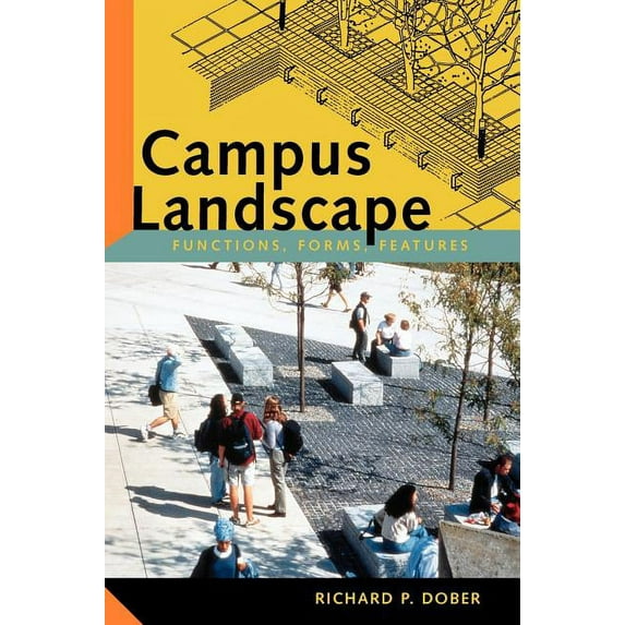 Campus Landscape: Functions, Forms, Features, (Hardcover)