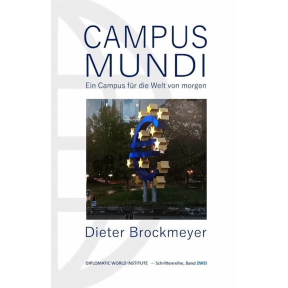 Dwi Schriftenreihe Campus Mundi: Ein Campus fr die Welt von morgen, Book 1, (Paperback)