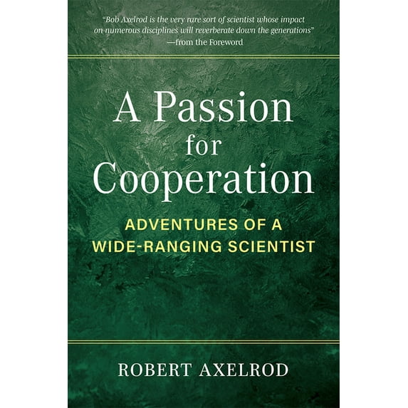 Campus Voices: Stories of Excellence fro A Passion for Cooperation: Adventures of a Wide-Ranging Scientist, (Paperback)