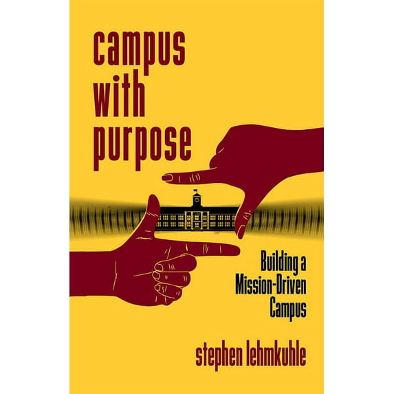 Campus with Purpose : Building a Mission-Driven Campus (Paperback)