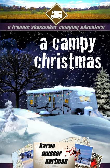 A Campy Christmas: A Frannie Shoemaker Campground Adventure (Paperback) by Libby Shannon, Karen Musser Nortman