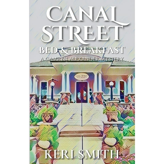 Camryn Alexander Mysteries Canal Street Bed and Breakfast, Book 1, (Paperback)