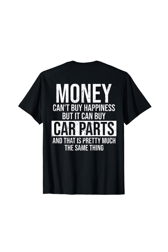 Can Buy Car Parts Funny Car Guy Mechanic Garage Gift T-Shirt (back)