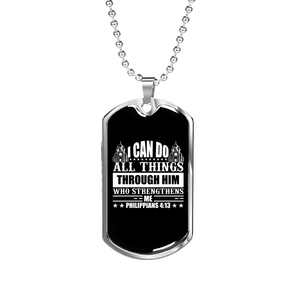 Philippians 4:13 I Can Do All Things Through Christ Who Strengthens Me Philippians 4:13 I Can Do All Things Through Christ Who Strengthens Me