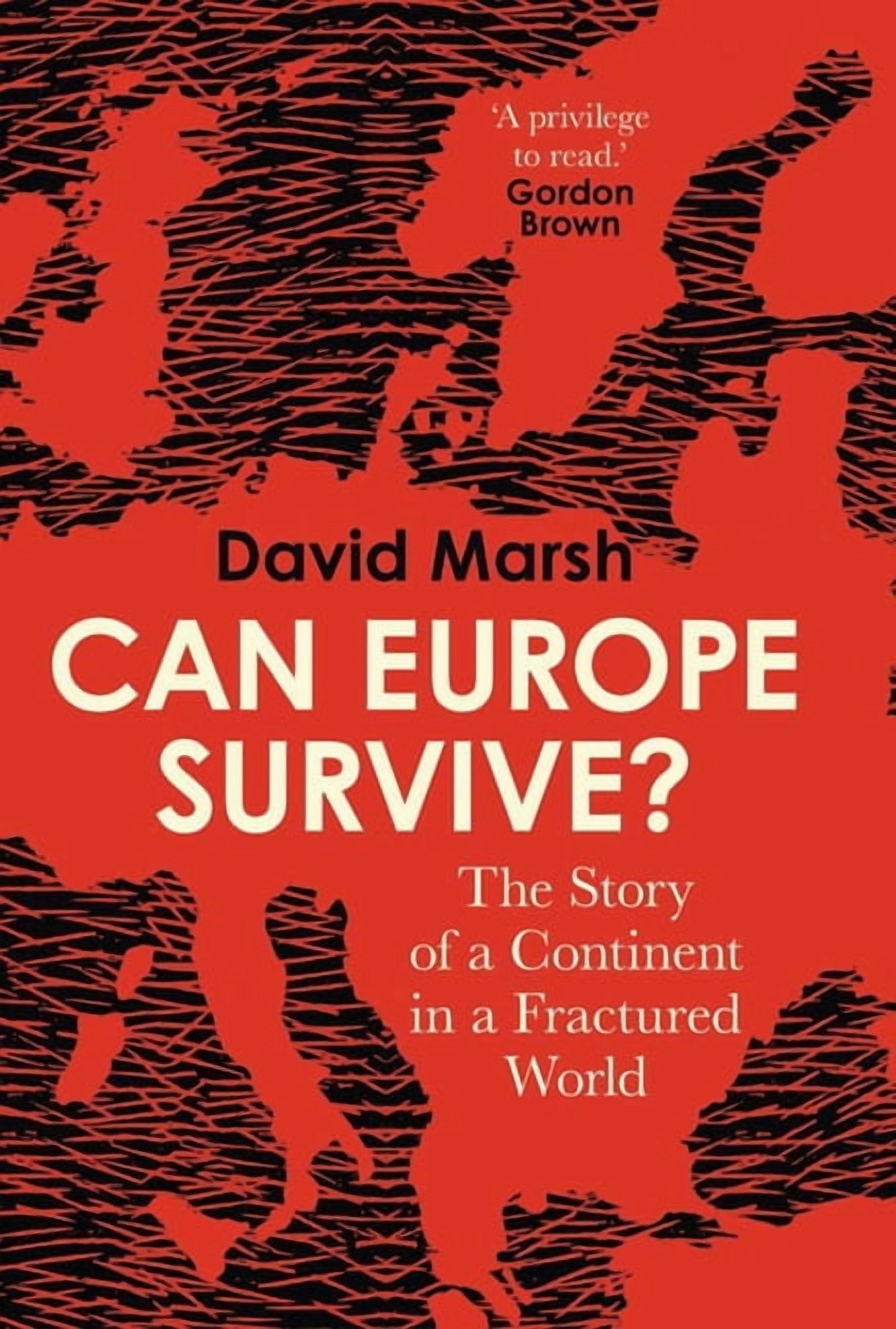 Can Europe Survive?: The Story of a Continent in a Fractured World, (Paperback)