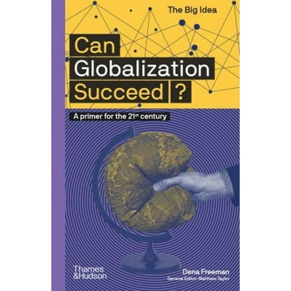Pre-Owned Can Globalization Succeed? (the Big Idea Series) (Paperback) 0500295670 9780500295670