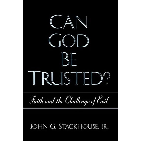 Pre-Owned Can God Be Trusted? Faith and the Challenge of Evil (Hardcover) 0195117271 9780195117271