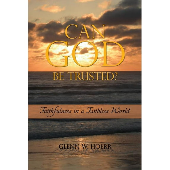Can God Be Trusted?, (Paperback)