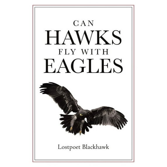 Can Hawks Fly With Eagles, (Paperback)