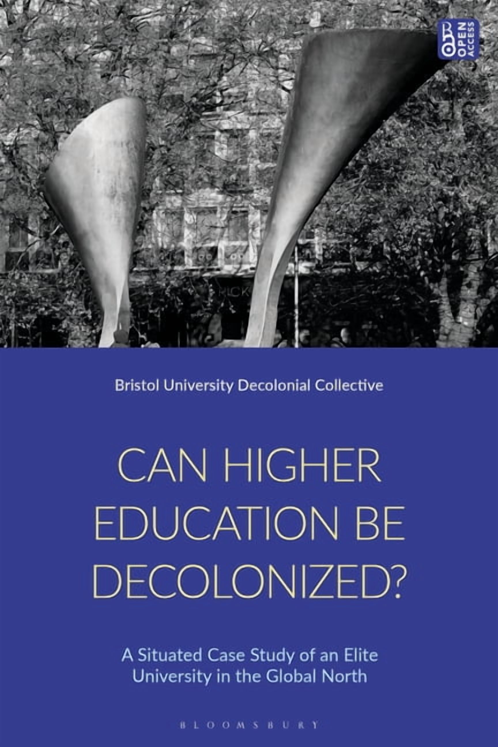 Can Higher Education Be Decolonised?: A Situated Case Study of an Elite University in the Global North, (Paperback)