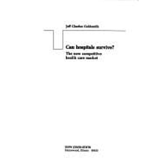 Pre-Owned Can hospitals survive?: The new competitive health care market (Hardcover) 0870942484 9780870942488