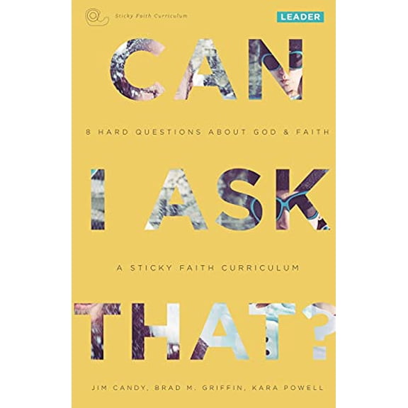 Pre-Owned Can I Ask That?: 8 Hard Questions about God & Faith [Sticky Faith Curriculum] Leader Guide (Paperback) 0991488008 9780991488001
