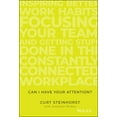 thumbnail image 1 of Can I Have Your Attention?: Inspiring Better Work Habits, Focusing Your Team, and Getting Stuff Done in the Constantly C, (Hardcover), 1 of 1