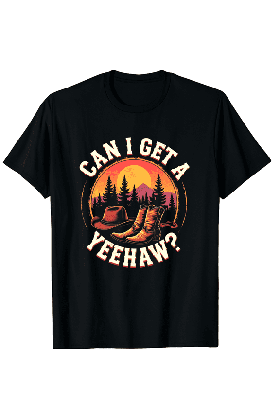 Can I Get A Yeehaw Cowboy Western Life Rodeo Country Music Graphic Black T-Shirt for Men and Women